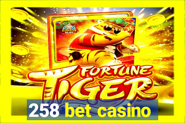 258 bet casino